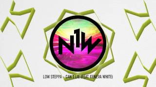 Low Steppa - Can't Lie (feat. Geneva White)