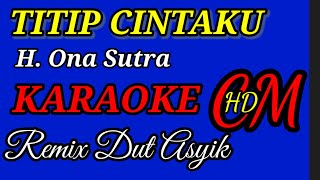 Download lagu TITIP CINTAKU H ONA SUTRA KARAOKE REMIX DUT ASYIK... mp3