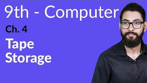 9th Class Computer - Ch 4 - Tape Storage - Matric Part 1 Computer