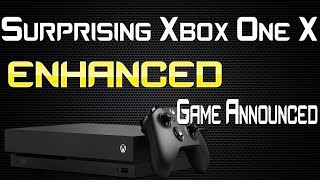 Surprising Upcoming Game Announced Will Be Getting Xbox One X Enhancement! HUGE!!
