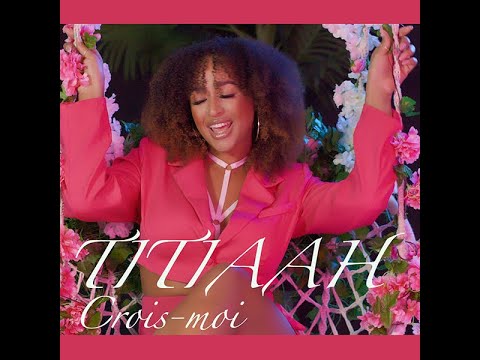 TITIAAH - Crois-moi (Clip Officiel)