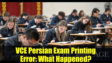 VCE Persian Exam Printing Error: What Happened?
