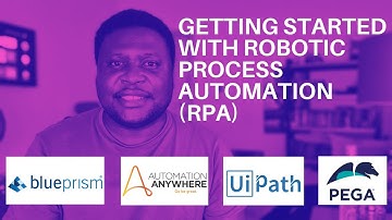 Getting Started with Robotic Process Automation (RPA)