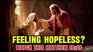 Jesus said, WITH GOD ALL THINGS ARE POSSIBLE 🙏 | Matthew 19:26