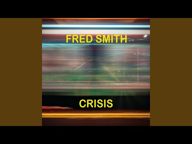 Fred Smith - Crisis