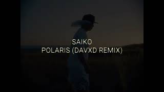 Saiko - Polaris (DAVXD Drum & Bass Remix)