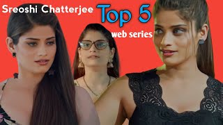 Kooku Chhupi Nazar Accters Sreoshi Chatterjee TOP 5 web Series Name's List !