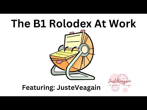 The B1 Rolodex At Work: Featuring JusteVeagain