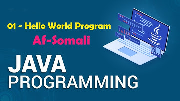 01 - Hello World Program | JAVA Af-Somali
