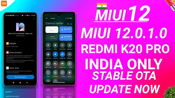 MIUI 12 OFFICIAL INDIA OTA UPDATE ROLLOUT | MIUI 12.0.1.0 INDIA STABLE UPDATE, MIUI 12 REDMI K20 PRO