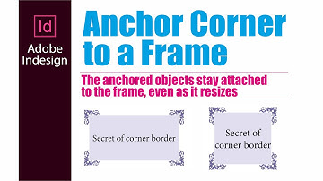 Anchor Corner to a Frame | InDesign Tutorial