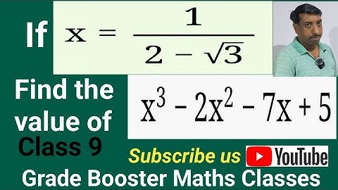 If x = 1/2-√3 find the value of ³-2x²-7x+5
