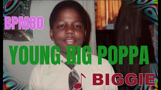 ♪ Young Big Poppa (BPM 80)