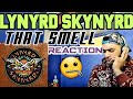 BE CAREFUL!! -- Lynyrd Skynyrd - That Smell - FIRST TIME REACTION/LISTEN