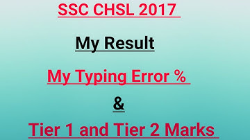 My Result || Marks || Typing Error Percentage || SSC CHSL 2017 Examination