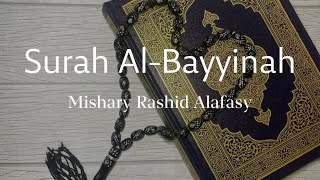 Surah Al-Bayyinah (Mishary Rashid Alafasy)