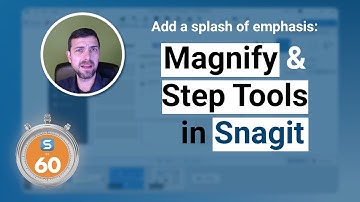 Add Direction and Emphasis with the Magnify and Step Tools in Snagit  - Snagit in 60 Seconds