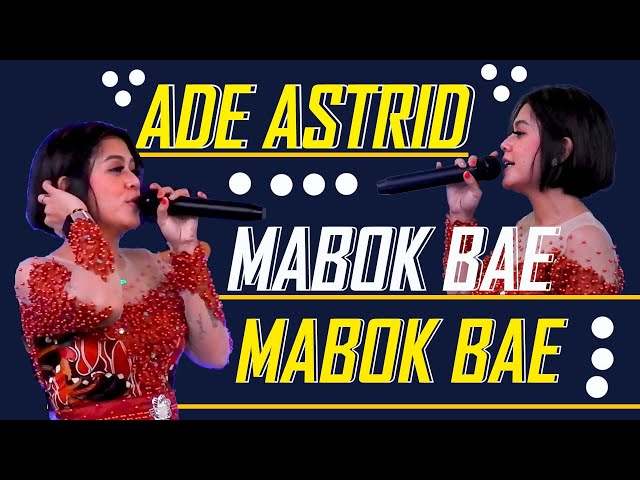 MABOK BAE - ADE ASTRID FEAT LD PRO LIVE RANCAEKEK class=