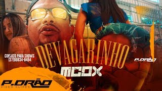 MC OX - DEVAGARINHO ( CLIPE OFICIAL)