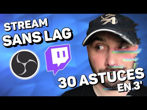 Stream SANS LAG ni PERTES DE FRAMES - 30 Astuces en 3 Minutes