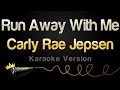 Carly Rae Jepsen - Run Away With Me (Karaoke Version)