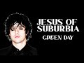 Green day  green day  jesus of suburbia  lyrics