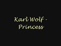 video - Wolf, Karl - Princess