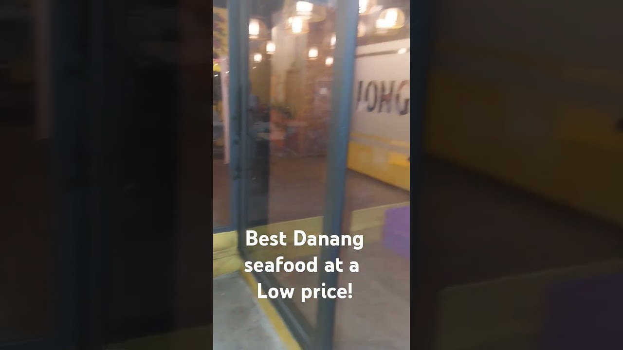 Best Danang seafood. A bargain and high-quality choice. 