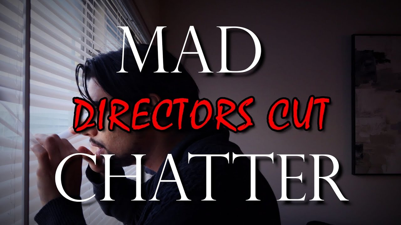 Mad Chatter (Directors Cut)