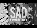 Rasster - Sad (Imanbek xxx Remix)