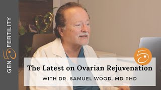 The Very Latest On Ovarian Rejuvenation | Dr. Samuel Wood, MD PhD | Gen 5 Fertility by Gen 5 Fertility Center 3,263 views 2 years ago 8 minutes, 55 seconds