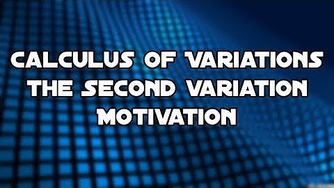 Second Variation Motivation