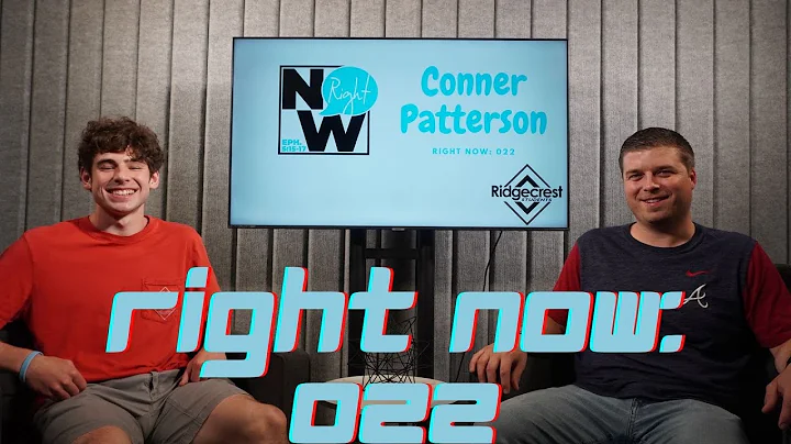 Right Now 22: Conner Patterson