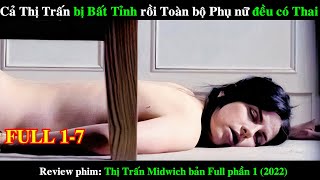 Cả Thị Trấn bất Tỉnh rồi Tất cả Phụ Nữ đều Có Thai | Review phim the midwich cuckoos 2022 FULL 1-7