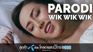 PARODI LAGU THAILAND WIK WIK WIK AH AH AH IH IH IH