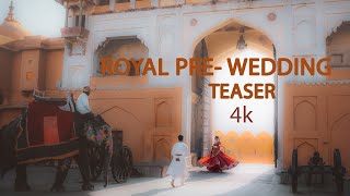 Royal Pre- Wedding Teaser 2023 | 4K | JAIPUR | RAJPHOTOGRAPHY | 9549938544
