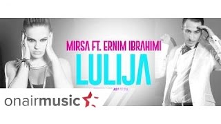 Miniatura de "Mirsa ft.  Ernim Ibrahimi - Lulija (Official Audio 2015)"