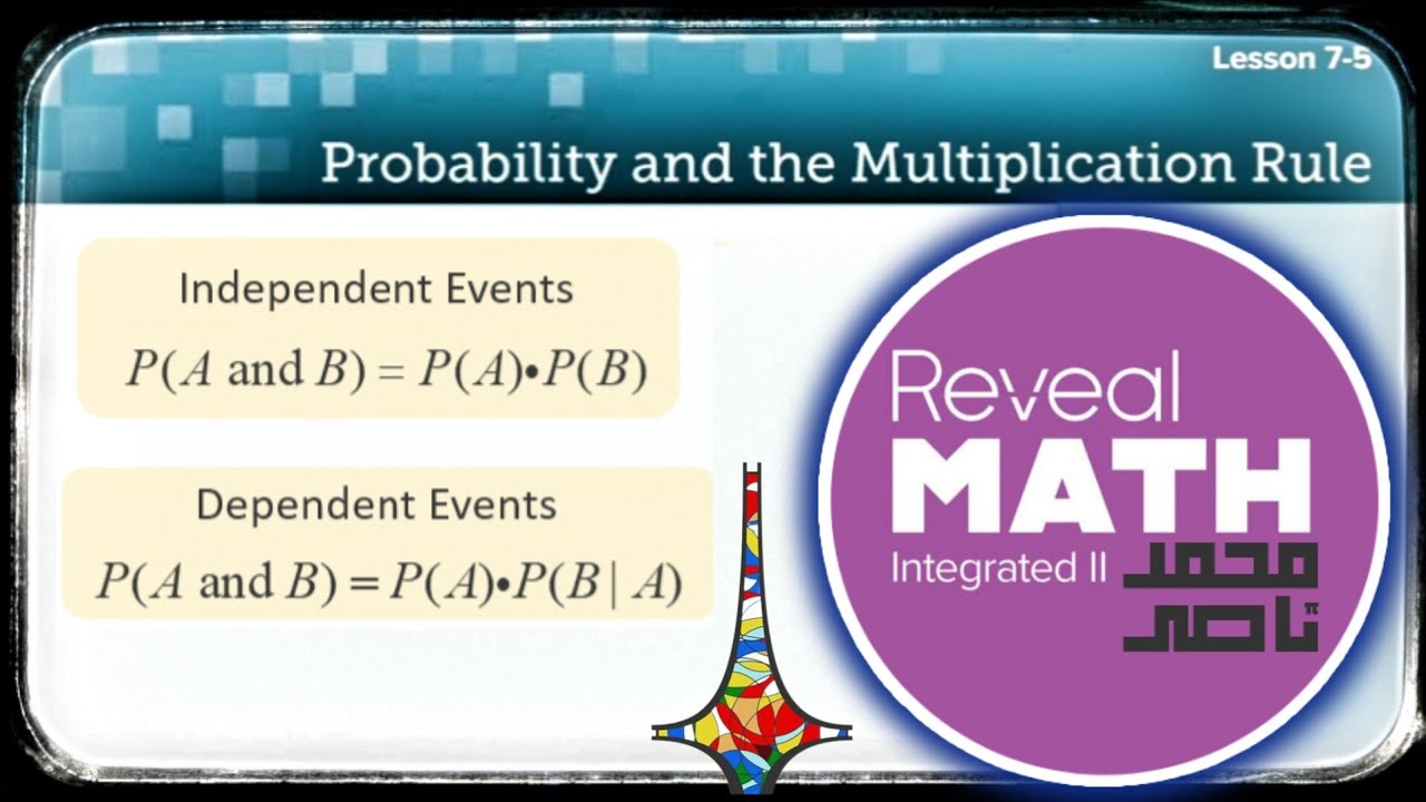 Reveal math integrated 2 - L 7- 5 Probability and the Multiplication Rule