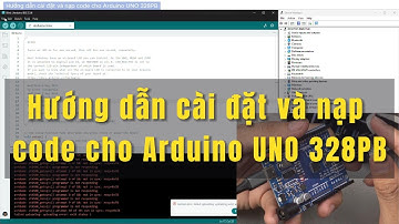 #302 Hướng dẫn cài đặt và nạp code cho Arduino UNO 328PB