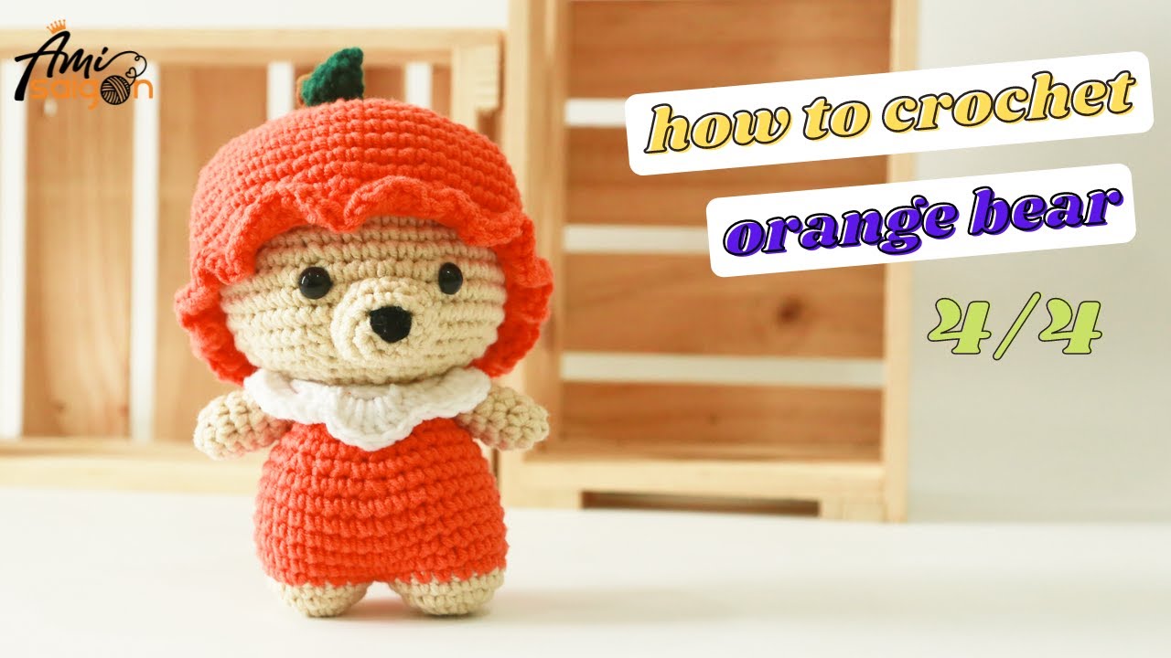 #133 | Amigurumi Bear in Orange Outfit Crochet Pattern (4/4) | Easy & Fast Tutorial | @AmiSaigon