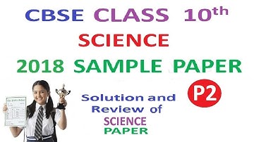 Class 10th CBSE 2018 Science | Sample Paper Solution