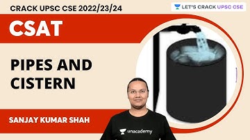 Pipes and Cistern | CSAT Foundation Batch | UPSC CSE 2023 | Sanjay Kumar Shah | Let
