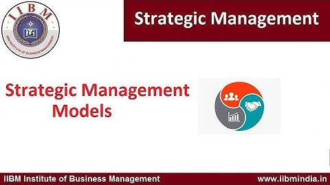 IIBM Institute | Strategic Management | Strategic Management Models #strategicmanagement