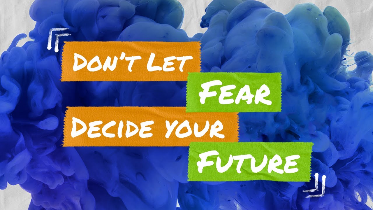 Don't Let Fear Decide Your Future | Trevor DeVage | Pantano Church ...