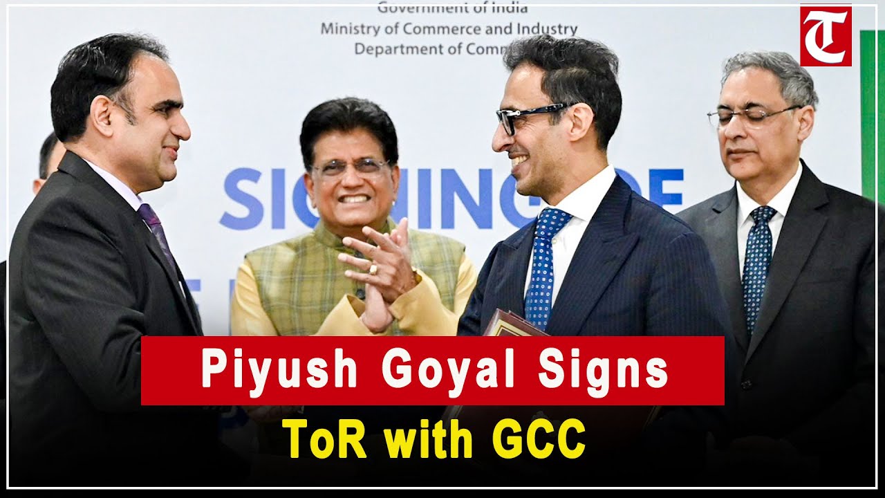 Piyush Goyal presides over ToR signing with GCC at Vanijya Bhawan