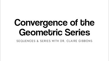 Convergence of the Geometric Series