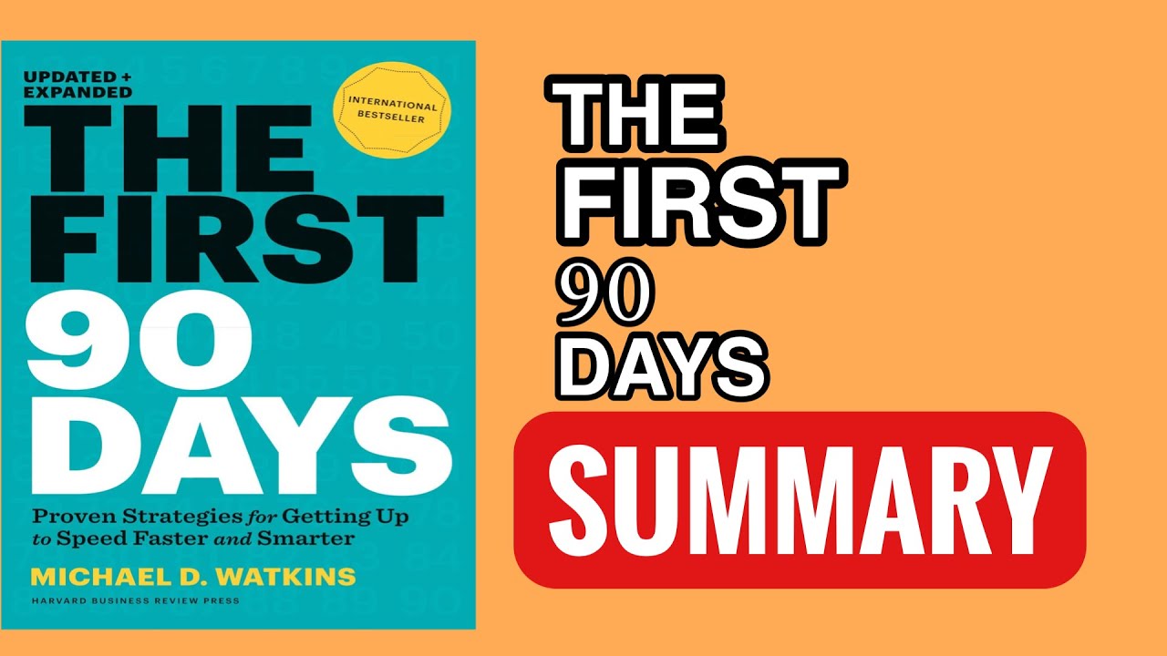 he First 90 Days Summary - How to Ramp Up Faster Than 99% of People