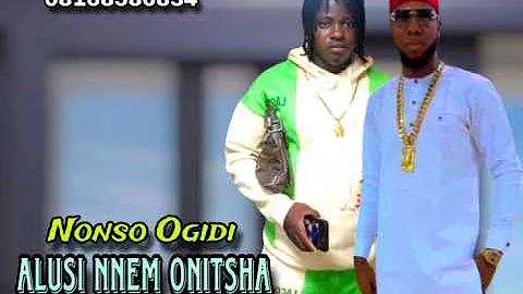 Prince Nonso Ogidi - Alusi Nnem Onitsha