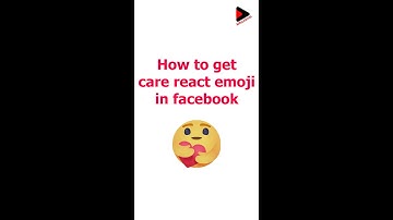 how to get care react emoji in Facebook