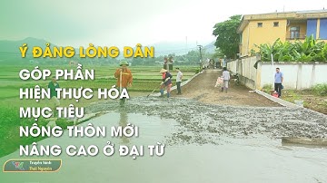 Ý Đảng lòng dân góp phần hiện thực hóa mục tiêu nông thôn mới nâng cao ở Đại Từ | Thái Nguyên TV